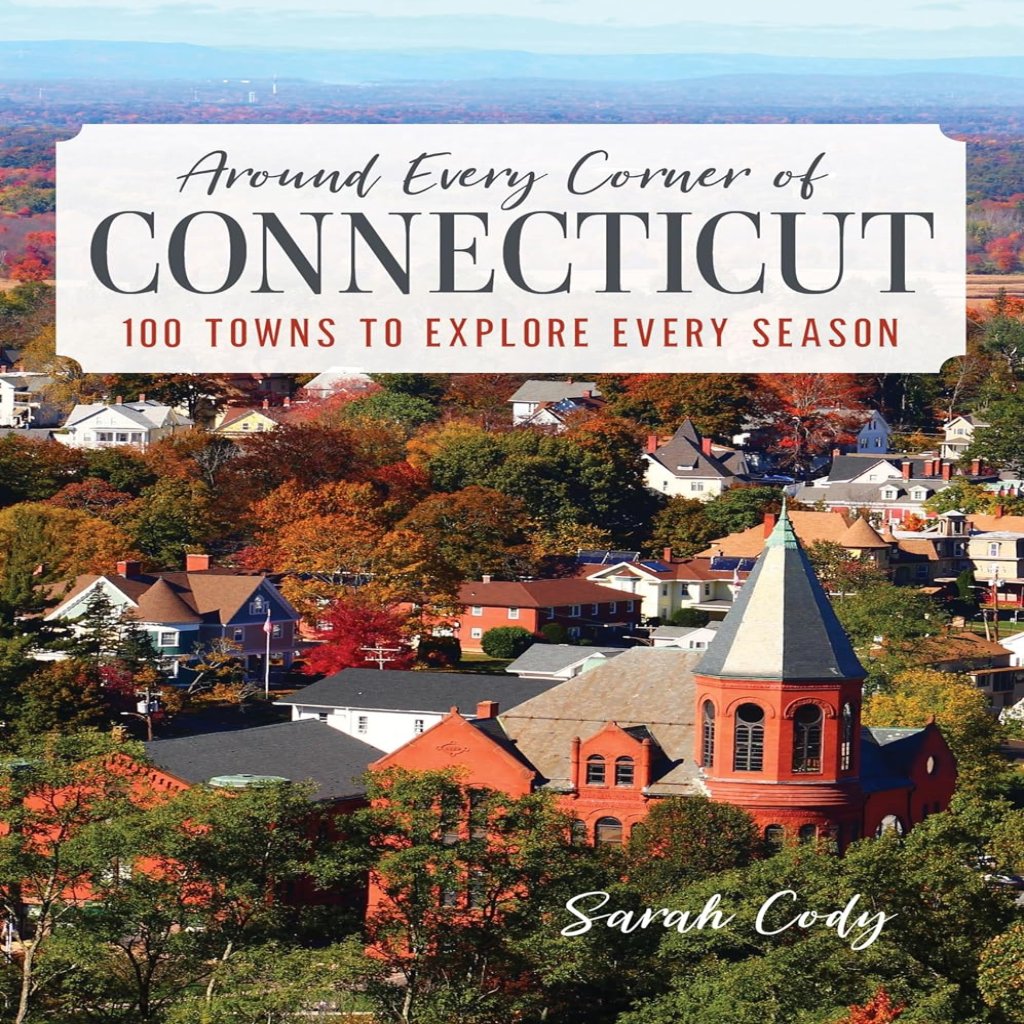 "Around Every Corner of Connecticut" By Sarah Cody